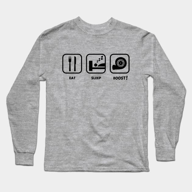 Eat Sleep Boost | FastLane design Long Sleeve T-Shirt by FastLaneTees